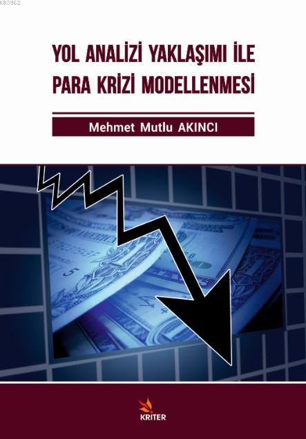 Yol Analizi Yaklaşımı ile Para Krizi Modellenmesi - Mehmet Mutlu Akınc