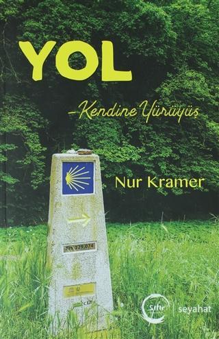 Yol - Kendine Yürüyüş - Nur Kramer | Yeni ve İkinci El Ucuz Kitabın Ad