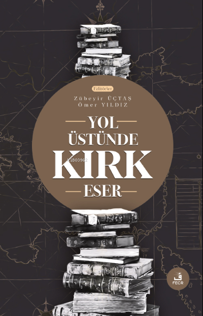 Yol Üstünde Kırk Eser - Ömer Yıldız | Yeni ve İkinci El Ucuz Kitabın