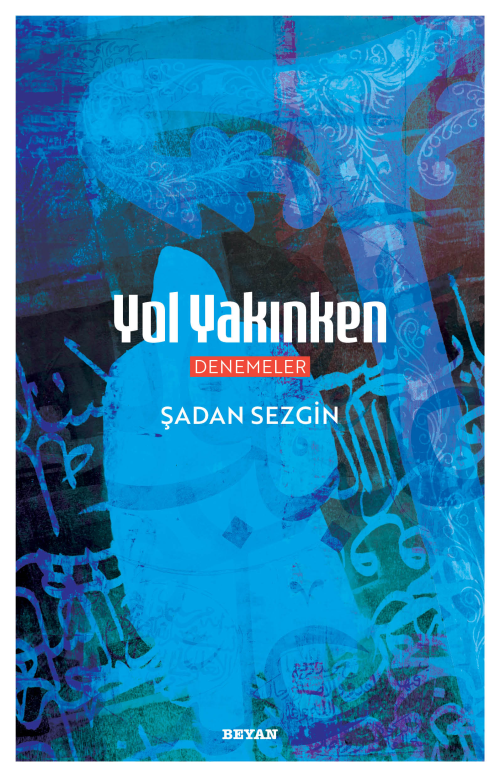 Yol Yakınken - Şadan Sezgin | Yeni ve İkinci El Ucuz Kitabın Adresi