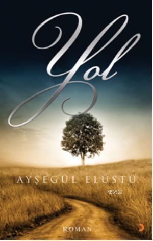 Yol - Ayşegül Elüstü | Yeni ve İkinci El Ucuz Kitabın Adresi