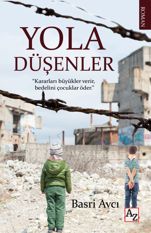 Yola Düşenler;"Kararları Büyükler Verir, Bedelini Çocuklar Öder." - Ba