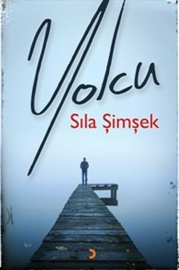 Yolcu - Sıla Şimşek | Yeni ve İkinci El Ucuz Kitabın Adresi