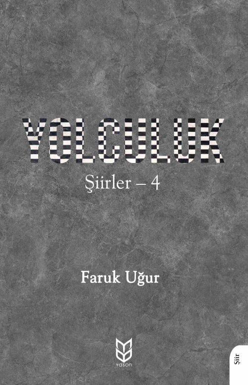 Yolculuk;Şiirler - 4 - FARUK UĞUR | Yeni ve İkinci El Ucuz Kitabın Adr