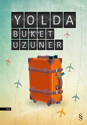 Yolda - Buket Uzuner | Yeni ve İkinci El Ucuz Kitabın Adresi