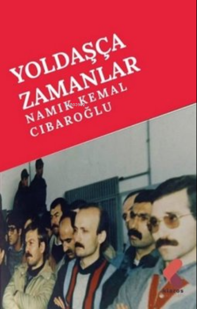 Yoldaşça Zamanlar - Namık Kemal Cıbaroğlu | Yeni ve İkinci El Ucuz Kit