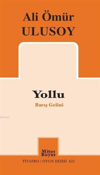 Yollu - Barış Gelini - Ali Ömür Ulusoy | Yeni ve İkinci El Ucuz Kitabı