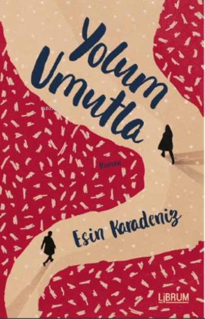 Yolum Umutla - Esin Karadeniz | Yeni ve İkinci El Ucuz Kitabın Adresi