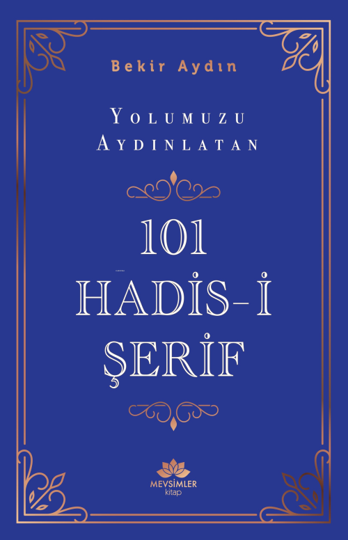 Yolumuzu Aydınlatan 101 Hadis-İ Şerif - Bekir Aydın | Yeni ve İkinci E