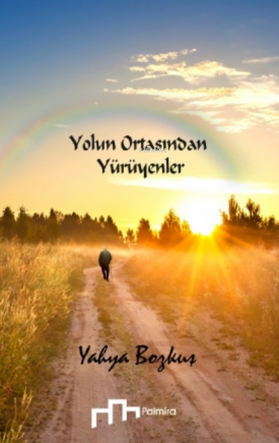 Yolun Ortasından Yürüyenler - Yahya Bozkuş | Yeni ve İkinci El Ucuz Ki