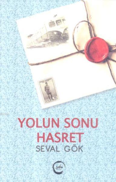 Yolun Sonu Hasret - Seval Gök | Yeni ve İkinci El Ucuz Kitabın Adresi