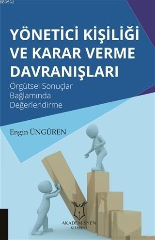 Yönetici Kişiliği ve Karar Verme Davranışları - Engin Üngüren | Yeni v