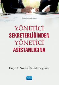 Yönetici Sekreterliğinden Yönetici Asistanlığına - Nuran Öztürk Başpın