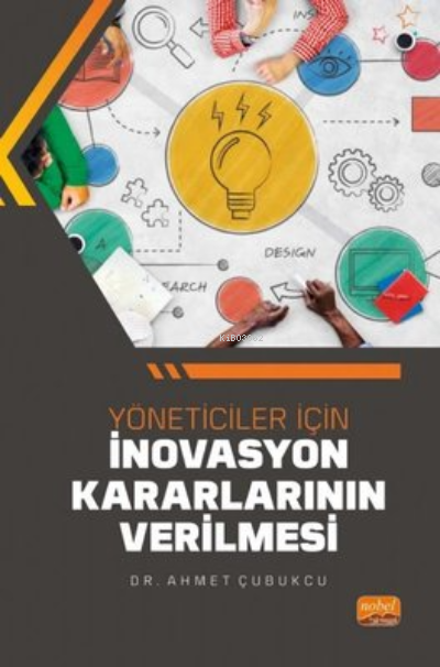 Yöneticiler İçin İnovasyon Kararlarının Verilmesi - Ahmet Çubukcu | Ye