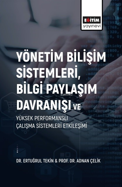 Yönetim Bilişim Sistemleri, Bilgi Paylaşım Davranışı ve Yüksek Perform