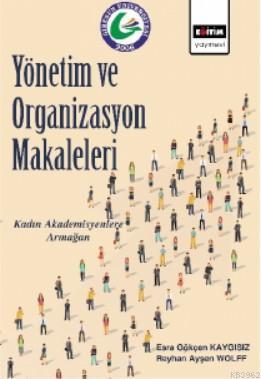 Yönetim ve Organizasyon Makaleleri - Esra Gökçen Kaygısız | Yeni ve İk