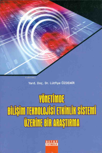 Yönetimde Bilişim Teknolojileri Etkinlik Sistemi Üzerine Bir Araştırma