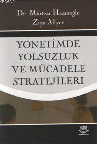 Yönetimde Yolsuzluk ve Mücadele Stratejileri - Mürteza Hasanoğlu | Yen