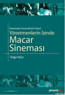 Yönetmenlerin İzinde Macar Sineması - Tolga Yalur | Yeni ve İkinci El 