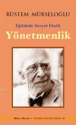 Yönetmenlik Eğitimde Sovyet Ekolü - Rüstem Mürseloğlu | Yeni ve İkinci