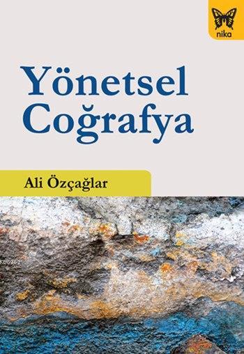 Yönetsel Coğrafya - Ali Özçağlar | Yeni ve İkinci El Ucuz Kitabın Adre