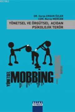 Yönetsel ve Örgütsel Açıdan Psikolojik Terör Yönetsel Mobbing - Örgüts