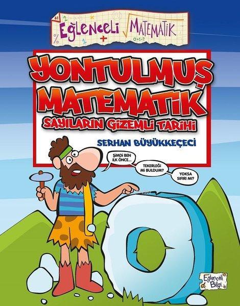 Yontulmuş Matematik Sayıların Gizemli Tarihi - Serhan Büyükkeçeci | Ye