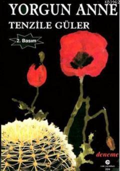 Yorgun Anne - Tenzile Güler | Yeni ve İkinci El Ucuz Kitabın Adresi