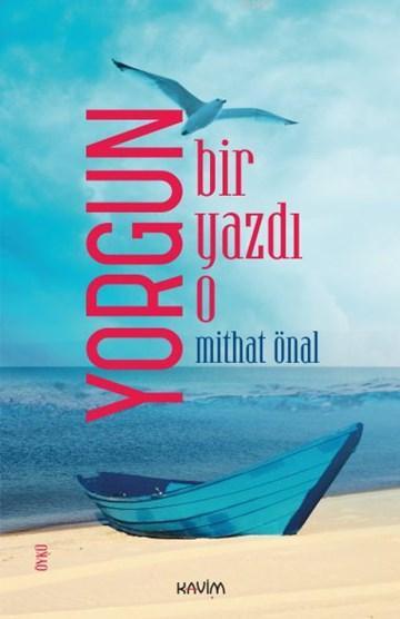 Yorgun Bir Yazdı O - Mithat Önal | Yeni ve İkinci El Ucuz Kitabın Adre