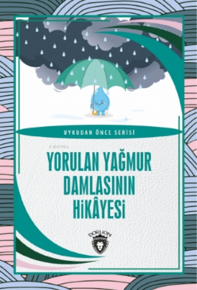 Yorulan Yağmur Damlasının Hikayesi - Salim Uzun | Yeni ve İkinci El Uc