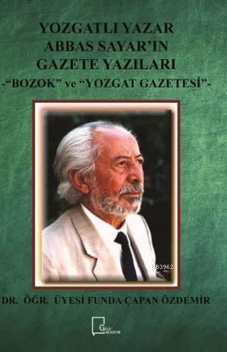 Yozgatlı Yazar Abbas Sayar'ın Gazete Yazıları - Funda Çapan Özdemir | 