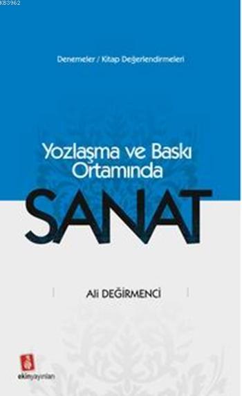 Yozlaşma ve Baskı Ortamında Sanat - Ali Değirmenci | Yeni ve İkinci El