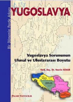 Yugoslavya - Bir Dönemin Perde Arkası - Nesrin Kenar | Yeni ve İkinci 