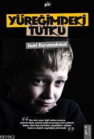 Yüreğimdeki Tutku - Suat Kurumahmut- | Yeni ve İkinci El Ucuz Kitabın 