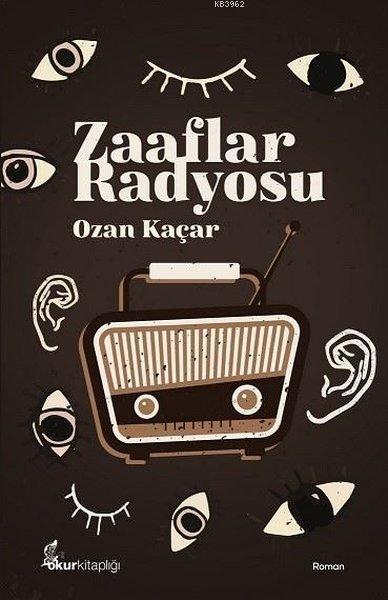 Zaaflar Radyosu - Ozan Kaçar | Yeni ve İkinci El Ucuz Kitabın Adresi