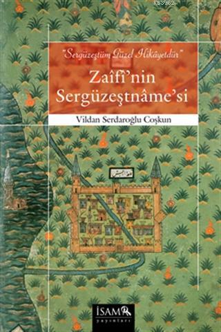 Zaifi'nin Sergüzeştname'si - Vildan Serdaroğlu Coşkun- | Yeni ve İkinc