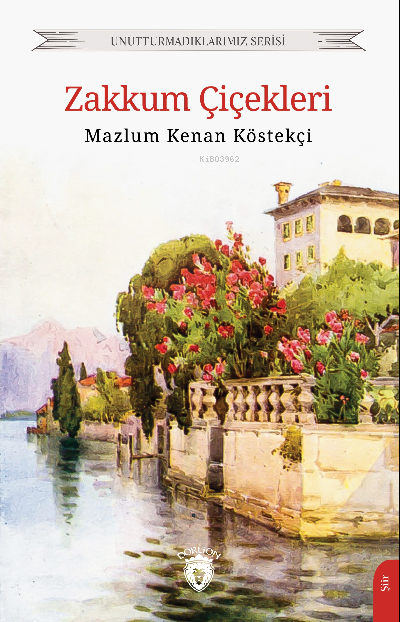 Zakkum Çiçekleri - Mazlum Kenan Köstekçi | Yeni ve İkinci El Ucuz Kita