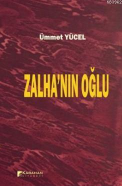 Zalha'nın Oğlu - Ümmet Yücel | Yeni ve İkinci El Ucuz Kitabın Adresi