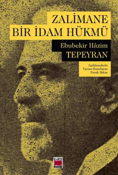 Zalimane Bir İdam Hükmü - Ebubekir Hazim Tepeyran | Yeni ve İkinci El 