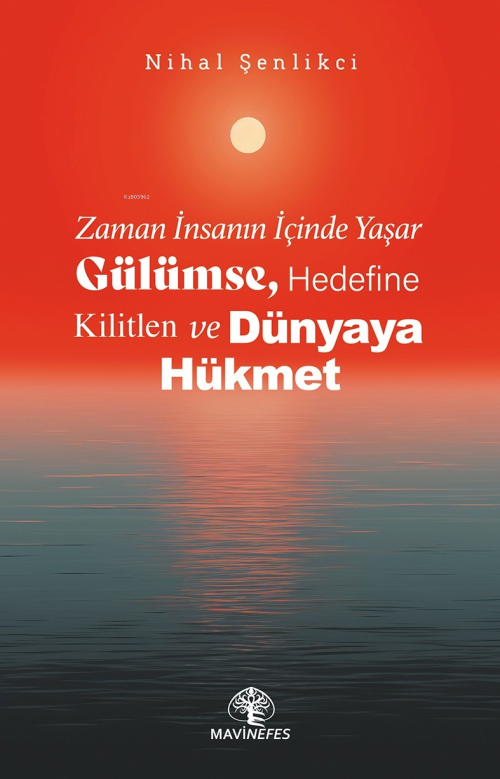 Zaman İnsanın İçinde Yaşar Gülümse, Hedefine Kilitlen Ve Dünyaya Hükme