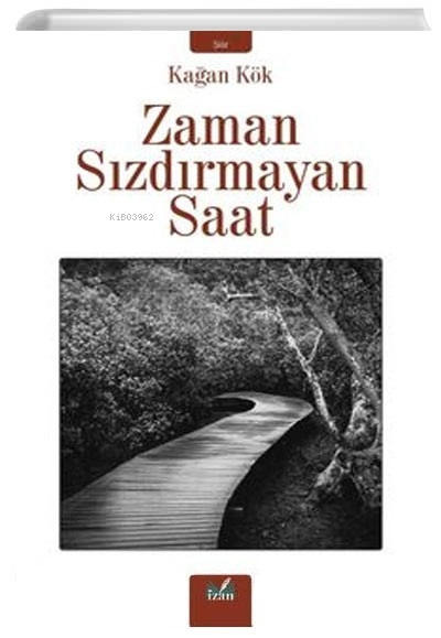 Zaman Sızdırmayan Saat - Kağan Kök | Yeni ve İkinci El Ucuz Kitabın Ad