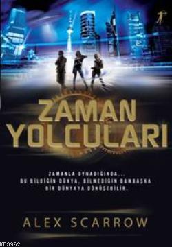 Zaman Yolcuları - Alex Scrrow | Yeni ve İkinci El Ucuz Kitabın Adresi