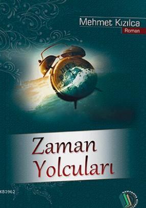 Zaman Yolcuları - Mehmet Kızılca- | Yeni ve İkinci El Ucuz Kitabın Adr