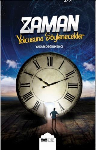 Zaman Yolcusuna Söylenecekler - Yaşar Değirmenci | Yeni ve İkinci El U