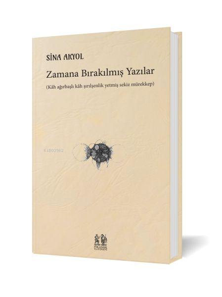 Zamana Bırakılmış Yazılar - Sina Akyol | Yeni ve İkinci El Ucuz Kitabı