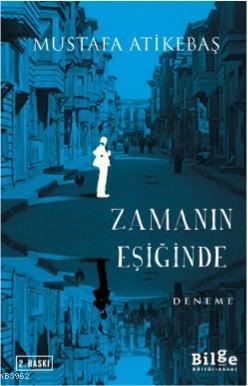 Zamanın Eşiğinde - Mustafa Atikebaş | Yeni ve İkinci El Ucuz Kitabın A