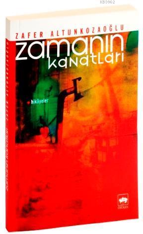 Zamanın Kanatları - Zafer Altunkozaoğlu | Yeni ve İkinci El Ucuz Kitab