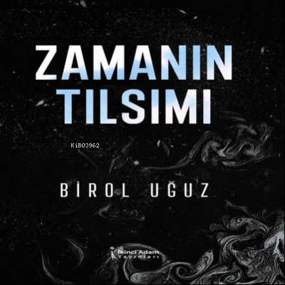 Zamanın Tılsımı - Birol Uğuz | Yeni ve İkinci El Ucuz Kitabın Adresi