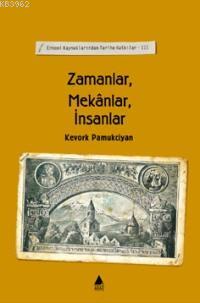 Zamanlar Mekanlar İnsanlar - Kevork Pamukciyan | Yeni ve İkinci El Ucu