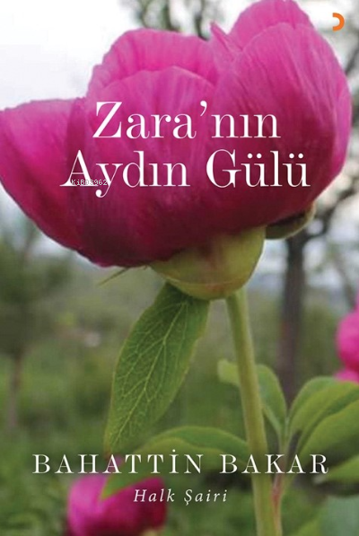 Zara’nın Aydın Gülü - Bahattin Bakar | Yeni ve İkinci El Ucuz Kitabın 